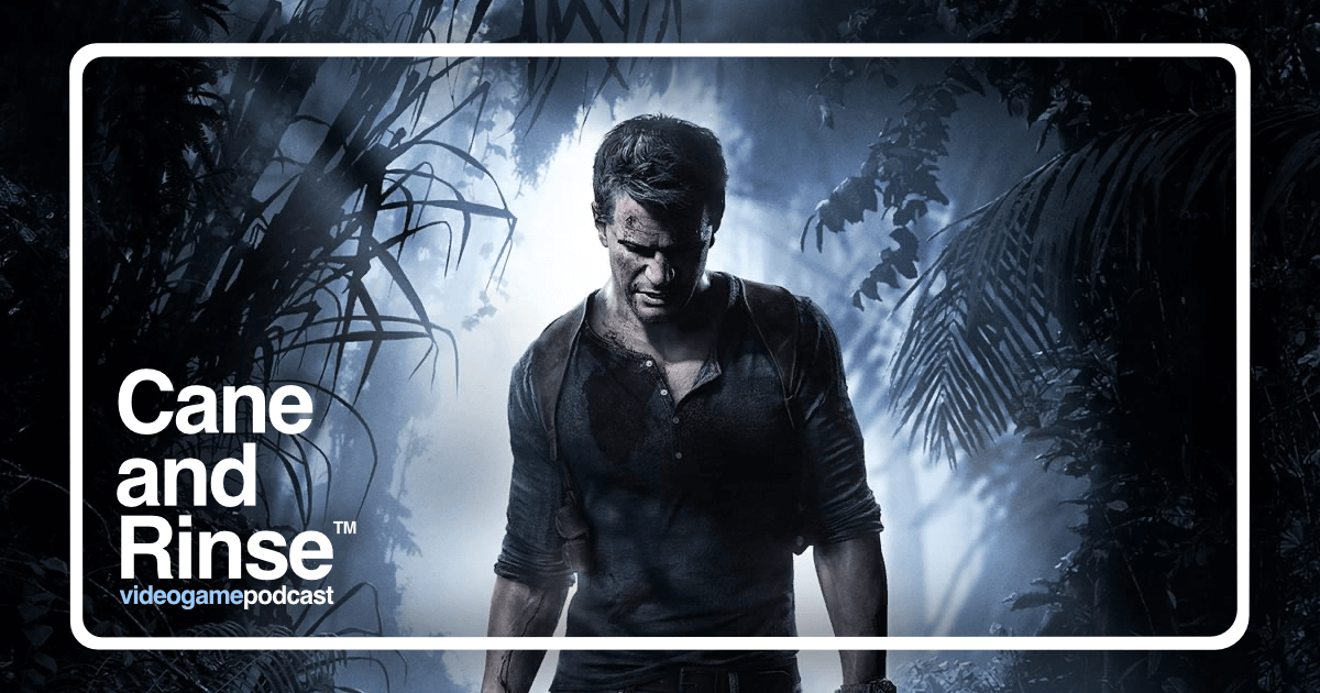Uncharted: Drake's Fortune - The Cane and Rinse videogame podcast