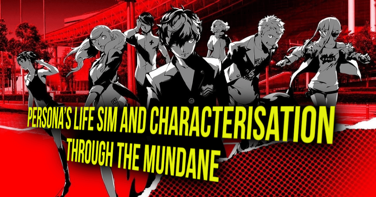 The Mundane Magnificence of Persona 5
