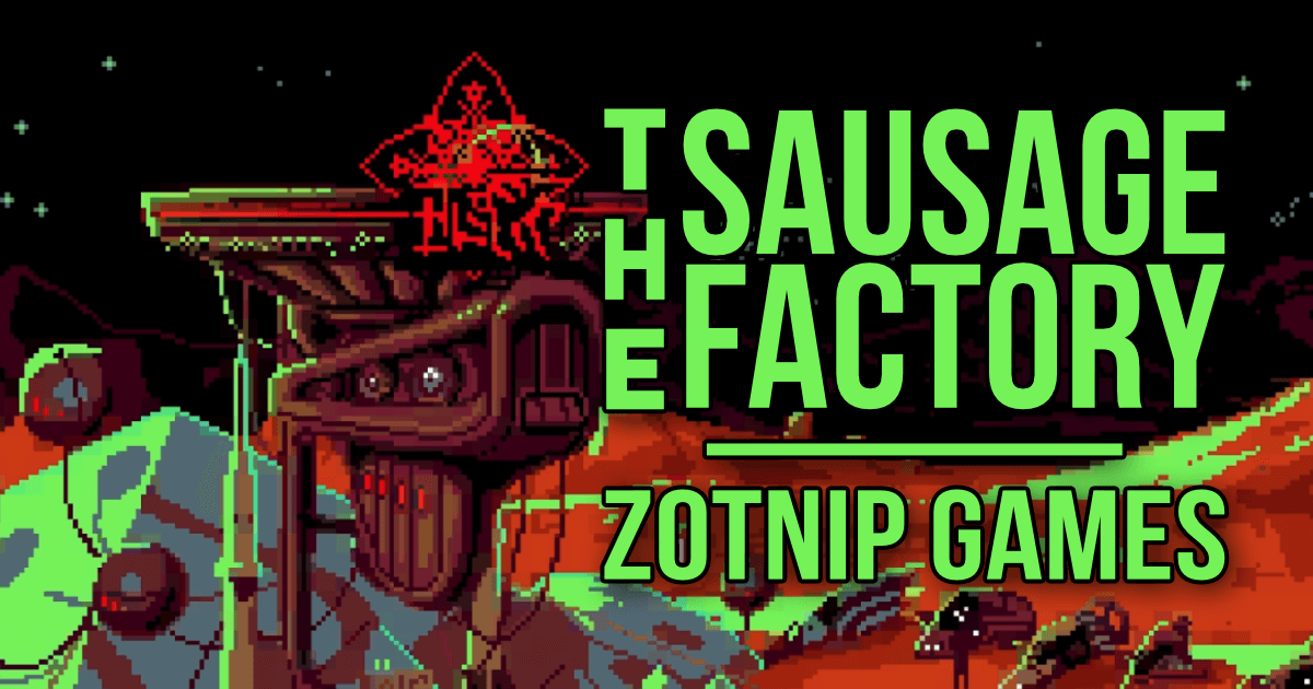 The Sausage Factory Episode 238 Zotnip Games