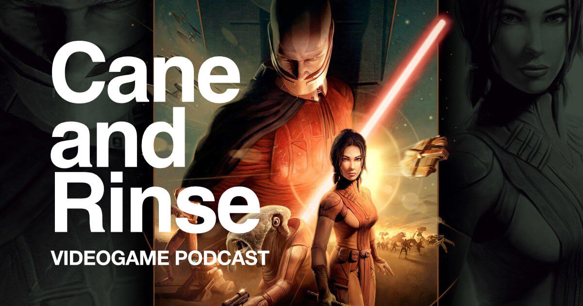 Star Wars: Knights of the Old Republic - The Cane and Rinse podcast